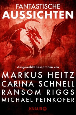 Fantastische Aussichten: Fantasy & Science Fiction bei Knaur #12 von Heitz,  Markus, Peinkofer,  Michael, Riggs,  Ransom, Schnell,  Carina