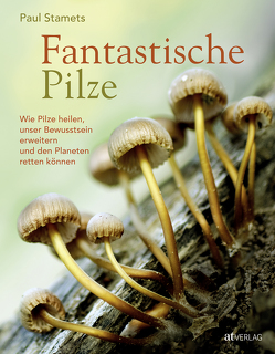 Fantastische Pilze von Janz,  Daniela, Schwartzberg,  Louie, Stamets,  Paul