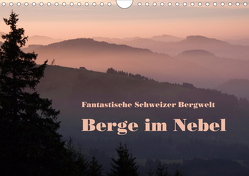 Fantastische Schweizer Bergwelt – Berge im Nebel (Wandkalender 2021 DIN A4 quer) von Friederich,  Rudolf