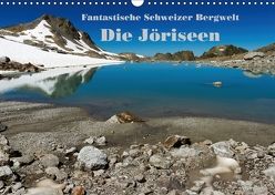 Fantastische Schweizer Bergwelt – Die Jöriseen / CH-Version (Wandkalender 2018 DIN A3 quer) von Friederich,  Rudolf