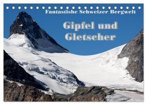 Fantastische Schweizer Bergwelt – Gipfel und Gletscher / CH-Version (Tischkalender 2024 DIN A5 quer), CALVENDO Monatskalender von Friederich,  Rudolf