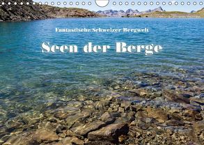 Fantastische Schweizer Bergwelt – Seen der Berge / CH-Version (Wandkalender 2018 DIN A4 quer) von Friederich,  Rudolf