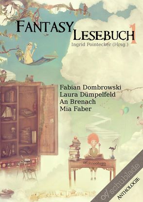 Fantasy-Lesebuch 1 von Brenach,  An, Dombrowski,  Fabian, Dümpelfeld,  Laura, Faber,  Mia, Pointecker,  Ingrid