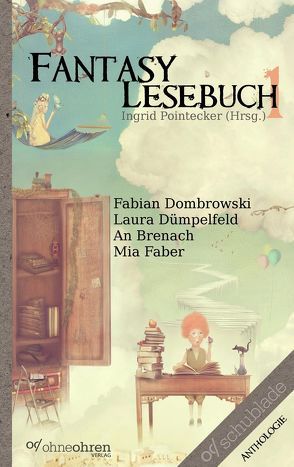 Fantasy-Lesebuch 1 von Brenach,  An, Dombrowski,  Fabian, Dümpelfeld,  Laura, Faber,  Mia