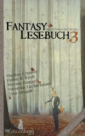 Fantasy-Lesebuch 3 von Cremer,  Markus, Kraft,  Helen B., Lackerbauer,  Veronika, Pointecker,  Ingrid, Rieger,  Miriam
