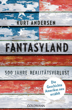 Fantasyland von Amor,  Claudia, Andersen,  Kurt, Lohmann,  Kristin, Ott,  Johanna
