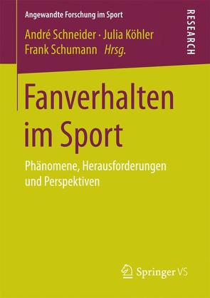 Fanverhalten im Sport von Köhler,  Julia, Schneider,  Andre, Schumann,  Frank
