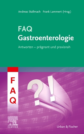 FAQ Gastroenterologie von Lammert,  Frank, Stallmach,  Andreas