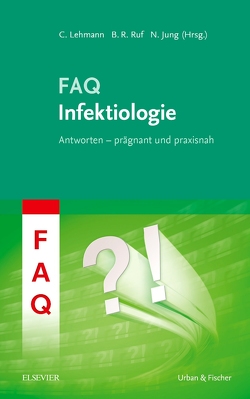 FAQ Infektiologie von Jung,  Norma, Lehmann,  Clara, Ruf,  Bernhard