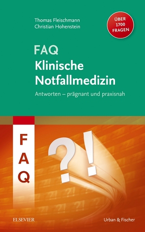 FAQ Klinische Notfallmedizin von Fleischmann,  Thomas, Hohenstein,  Christian