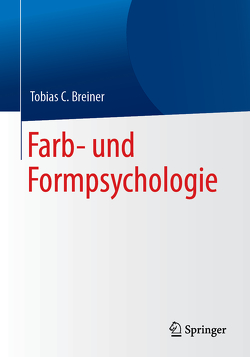 Farb- und Formpsychologie von Breiner,  Tobias C.