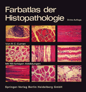 Farbatlas der Histopathologie von Bürki,  H., Bürki,  K., Cottier,  H., Curran,  R.C., Laissue,  J., Zimmermann,  A