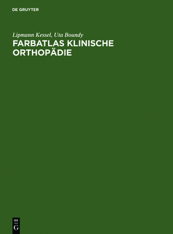 Farbatlas Klinische Orthopädie von Boundy,  Uta, Kessel,  Lipmann, Wolff,  Roland