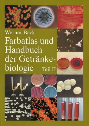 Farbatlas und Handbuch der Getränkebiologie. Band 2 von Back,  Werner