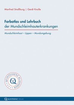 Farbatlas und Lehrbuch der Mundschleimhauterkrankungen von Knolle,  Gerdt, Strassburg,  Manfred