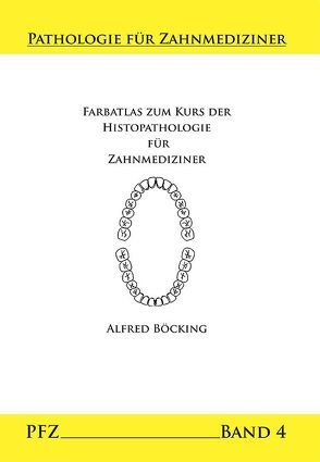 Farbatlas zum Kurs der Histopathologie für Zahnmediziner von Böcking,  Alfred