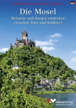 Farbbildführer Die Mosel (deutsche Ausgabe) von Rahmel,  Manfred, Rahmel,  Renate