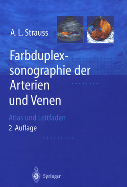 Farbduplexsonographie der Arterien und Venen von Strauss,  Andreas L.
