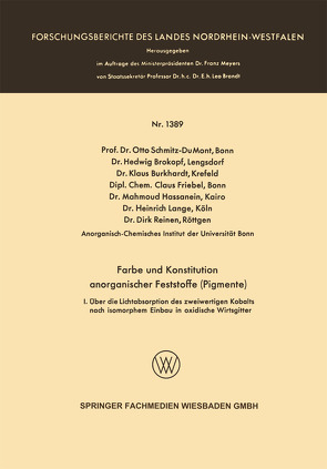 Farbe und Konstitution anorganischer Feststoffe (Pigmente) von Brokopf,  Dr. Hedwig, Burkhardt,  Dr. Klaus, Friebel,  Dipl.-Chem. Claus, Hassanein,  Dr. Mahmoud, Lange,  Dr. Heinrich, Mont,  Prof. Dr. Otto Schmitz-Du, Reinen,  Dr. Dirk