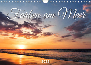 Farben am Meer (Wandkalender 2022 DIN A4 quer) von Schumann,  Bianca