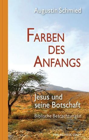 Farben des Anfangs von Schmied,  Augustin