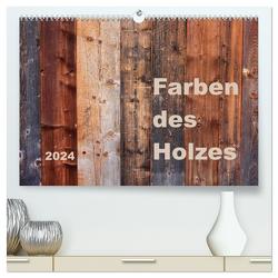Farben des Holzes (hochwertiger Premium Wandkalender 2024 DIN A2 quer), Kunstdruck in Hochglanz von Sachse,  Kathrin