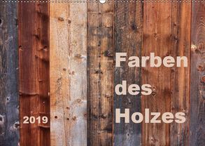 Farben des Holzes (Wandkalender 2019 DIN A2 quer) von Sachse,  Kathrin