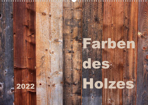 Farben des Holzes (Wandkalender 2022 DIN A2 quer) von Sachse,  Kathrin