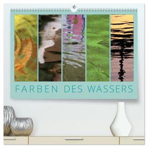 Farben des Wassers (hochwertiger Premium Wandkalender 2024 DIN A2 quer), Kunstdruck in Hochglanz von Sachse,  Kathrin