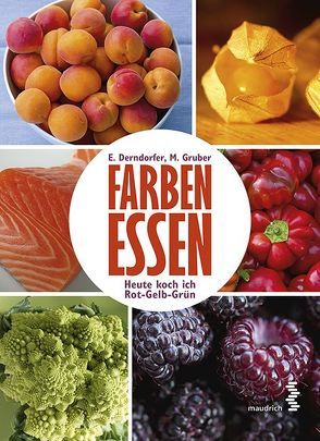 Farben essen von Derndorfer,  Eva, Gruber,  Marlies