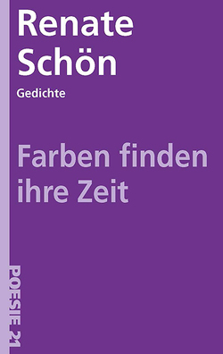 Farben finden ihre Zeit von Schön,  Renate, Verlag Leitner,  Anton G. Leitner