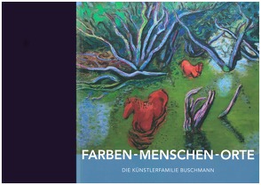 Farben – Menschen – Orte von Buschmann,  Artur, Buschmann-Scherman,  Maria