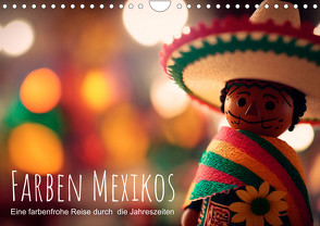 Farben Mexikos: Eine farbenfrohe Reise durch die Jahreszeiten (Wandkalender 2024 DIN A4 quer) von artefacti