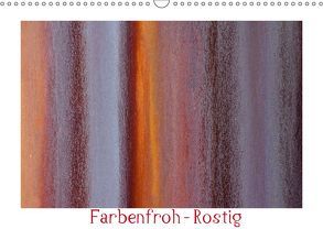 Farbenfroh – Rostig (Wandkalender 2019 DIN A3 quer) von von Düren,  Alexander