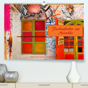 Farbenfrohes aus Marokko (Premium, hochwertiger DIN A2 Wandkalender 2023, Kunstdruck in Hochglanz) von Gerner-Haudum,  Gabriele