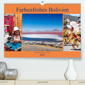 Farbenfrohes Bolivien (Premium, hochwertiger DIN A2 Wandkalender 2023, Kunstdruck in Hochglanz) von Drews,  Marianne