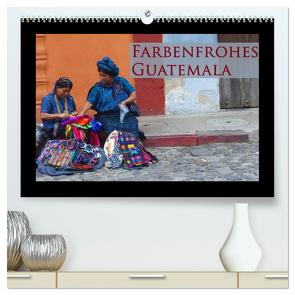 Farbenfrohes Guatemala (hochwertiger Premium Wandkalender 2024 DIN A2 quer), Kunstdruck in Hochglanz von Schiffer,  Michaela