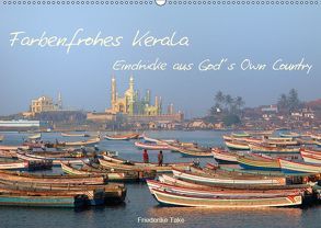 Farbenfrohes Kerala – Eindrücke aus God´s Own Country (Wandkalender 2019 DIN A2 quer) von Take,  Friederike