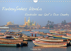 Farbenfrohes Kerala – Eindrücke aus God´s Own Country (Wandkalender 2023 DIN A4 quer) von Take,  Friederike