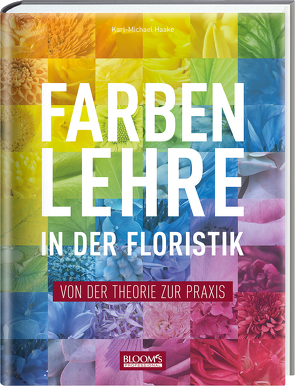 Farbenlehre in in der Floristik von Haake,  Karl-Michael