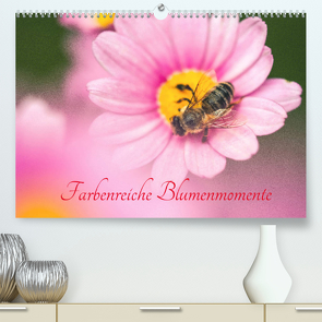 Farbenreiche Blumenmomente (Premium, hochwertiger DIN A2 Wandkalender 2023, Kunstdruck in Hochglanz) von Holtz,  Alena