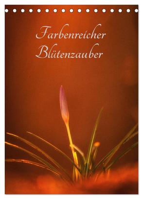 Farbenreicher Blütenzauber (Tischkalender 2024 DIN A5 hoch), CALVENDO Monatskalender von Holtz,  Alena