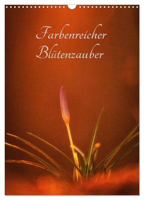 Farbenreicher Blütenzauber (Wandkalender 2024 DIN A3 hoch), CALVENDO Monatskalender von Holtz,  Alena