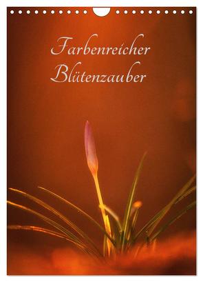 Farbenreicher Blütenzauber (Wandkalender 2024 DIN A4 hoch), CALVENDO Monatskalender von Holtz,  Alena