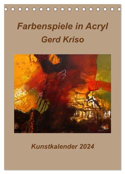 Farbenspiele in Acryl – Gerd Kriso (Tischkalender 2024 DIN A5 hoch), CALVENDO Monatskalender von Schneider-kriso,  Erika