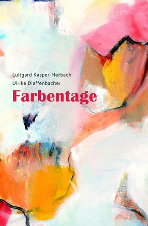 Farbentage von Dieffenbacher,  Ulrike, Kasper-Merbach,  Luitgard