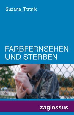 Farbfernsehen und sterben von Leben,  Andrej, Tratnik,  Suzana