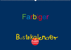 Farbiger Bastelkalender (Wandkalender 2023 DIN A2 quer) von Burlager,  Claudia