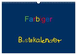 Farbiger Bastelkalender (Wandkalender 2024 DIN A3 quer), CALVENDO Monatskalender von Burlager,  Claudia