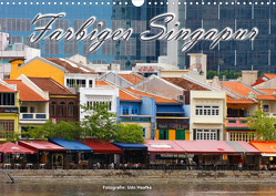 Farbiges Singapur (Wandkalender 2023 DIN A3 quer) von Haafke,  Udo